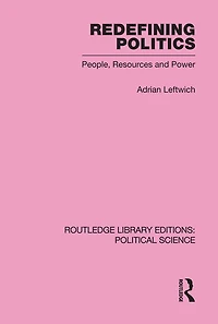 Redefining Politics Routledge Library Editions: Political Science Volume 45