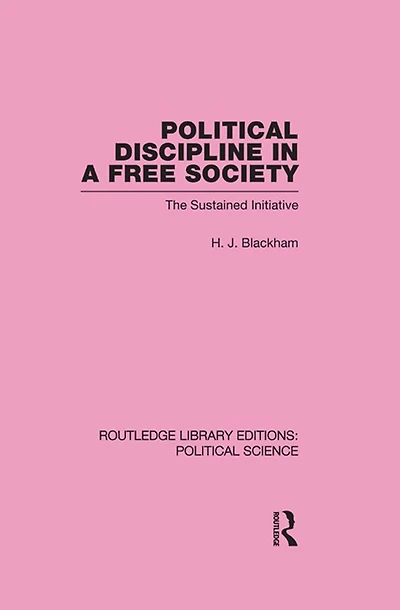 Political Discipline a Free Society (Routledge Library Editions: Science Volume 40)