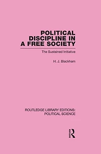 Political Discipline a Free Society (Routledge Library Editions: Science Volume 40)