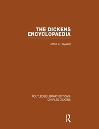 The Dickens Encyclopaedia (RLE Dickens): Routledge Library Editions: Charles Volume 8