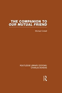 The Companion to Our Mutual Friend (RLE Dickens): Routledge Library Editions: Charles Dickens Volume 4