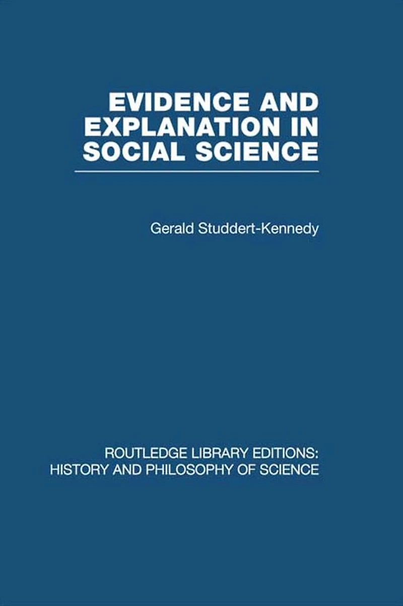 Evidence and Explanation Social Science: An Inter-disciplinary Approach