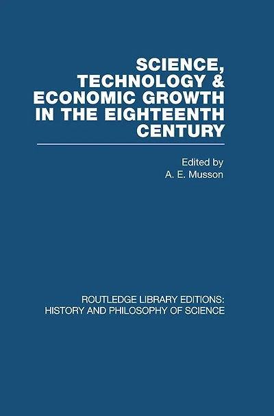 Science, technology and economic growth the eighteenth century