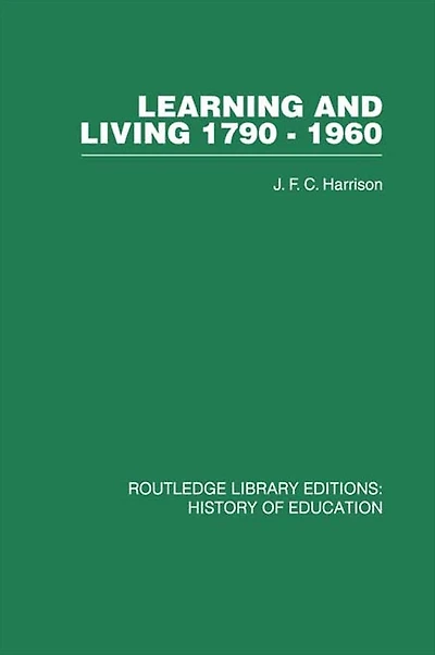 Learning and Living 1790-1960: A Study the History of English Adult Education Movement