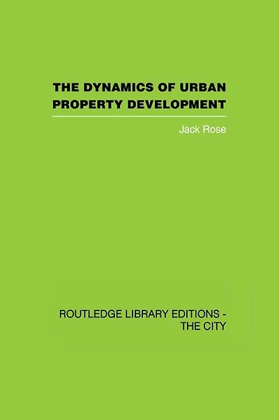 The Dynamics of Urban Property Development