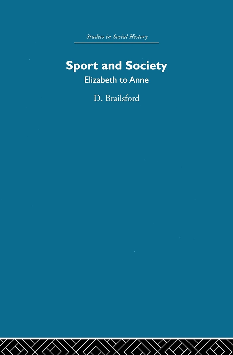 Sport and Society: Elizabeth to Anne