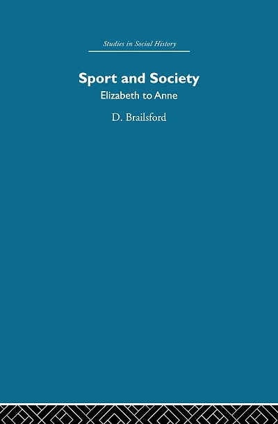 Sport and Society: Elizabeth to Anne