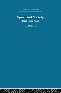 Sport and Society: Elizabeth to Anne