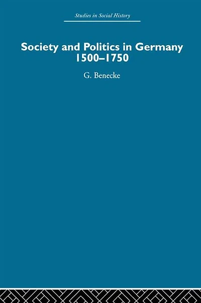 Society and Politics Germany: 1500-1750
