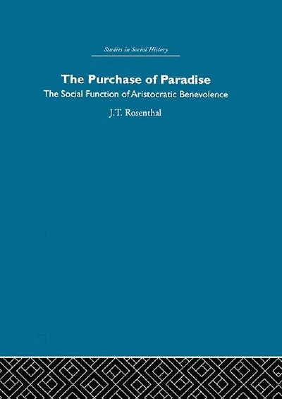 The Purchase of Pardise: social function aristocratic benevolence, 1307-1485