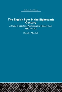 the English Poor Eighteenth Century: A Study Social and Administrative History