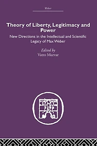 Theory of Liberty, Legitimacy and Power