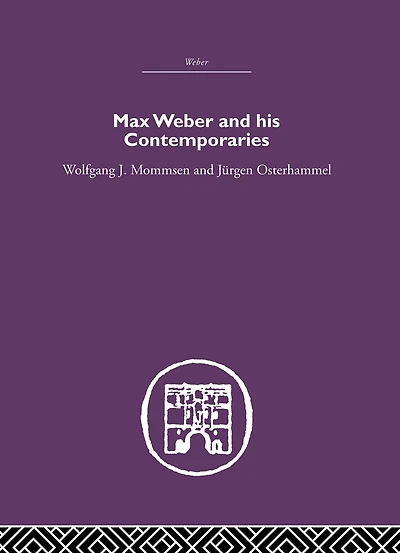 Max Weber and His Contempories
