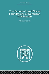 The Economic and Social Foundations of European Civilization