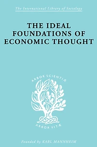 The Ideal Foundations of Economic Thought
