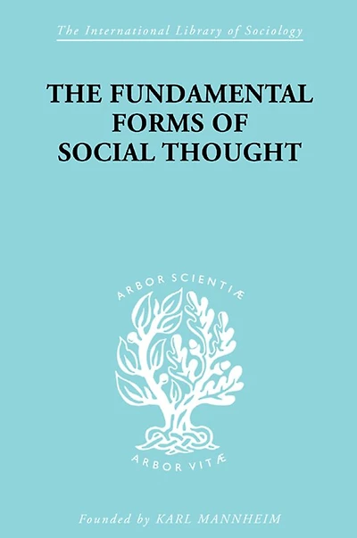 The Fundamental Forms of Social Thought: An Essay Aid Deeper Understanding History Ideas