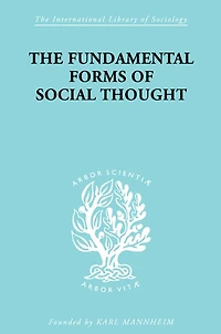 The Fundamental Forms of Social Thought: An Essay Aid Deeper Understanding History Ideas