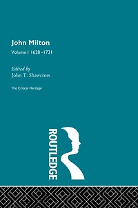 John Milton: The Critical Heritage Volume 1 1628-1731