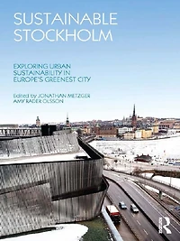 Sustainable Stockholm: Exploring Urban Sustainability Europe's Greenest City