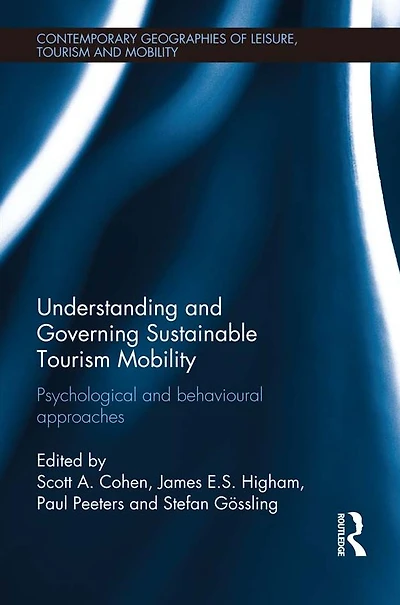 Understanding and Governing Sustainable Tourism Mobility: Psychological Behavioural Approaches