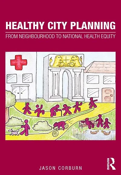 Healthy City Planning: From Neighbourhood to National Health Equity