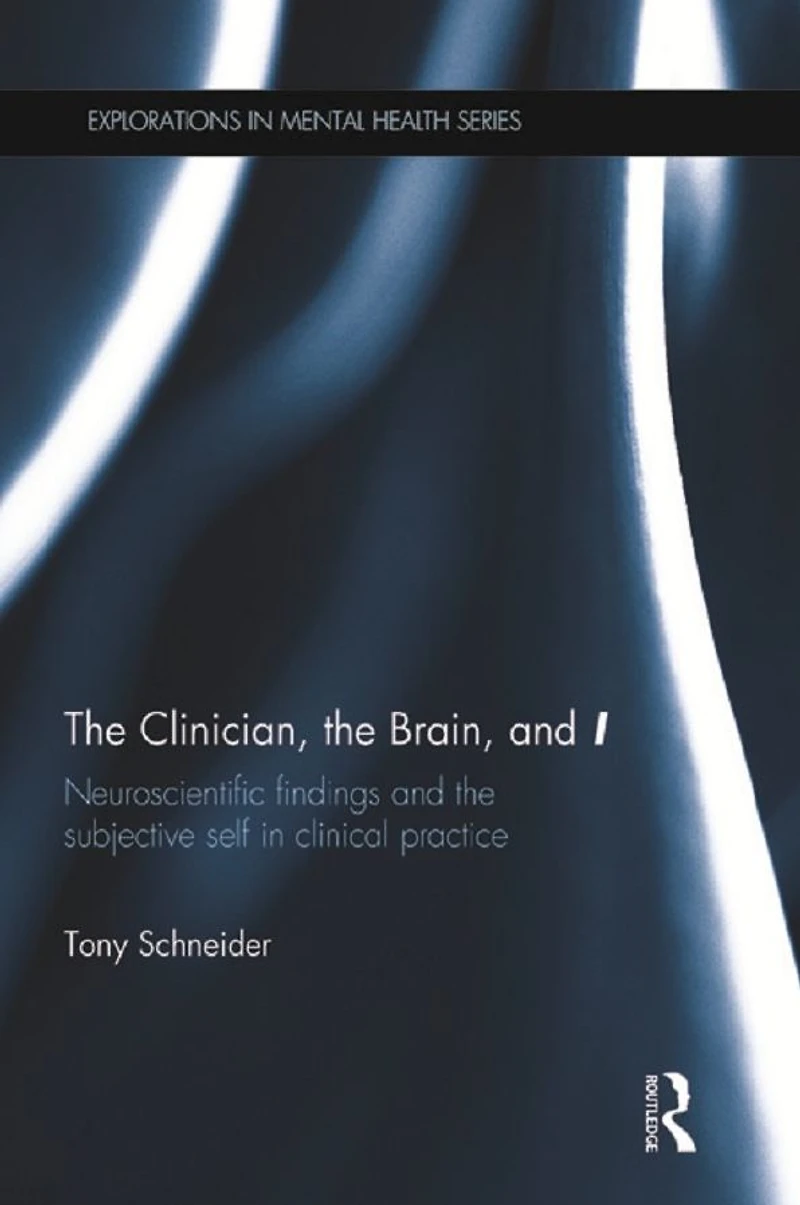 the Clinician, Brain, and 'I': Neuroscientific findings subjective self clinical practice
