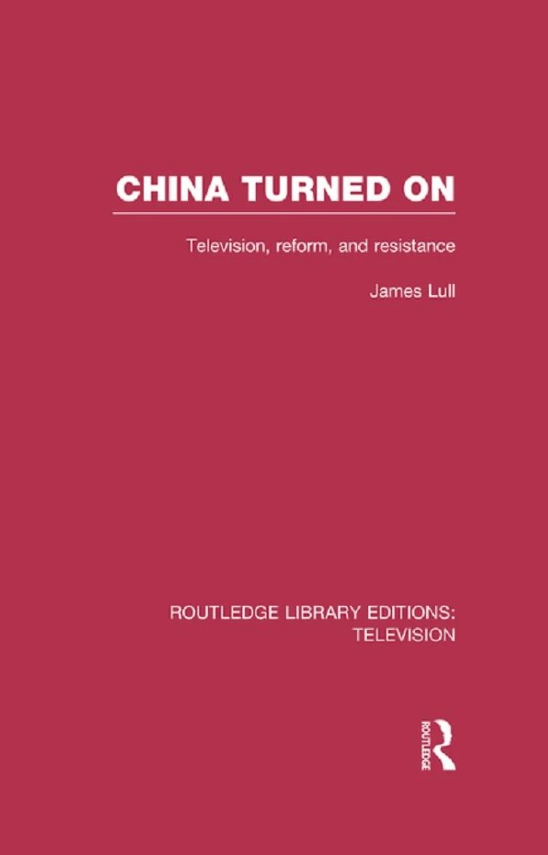 China Turned On: Television, Reform and Resistance