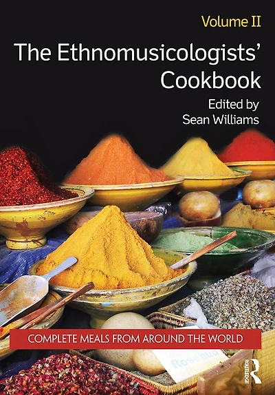 the Ethnomusicologists' Cookbook, Volume II: Complete Meals from Around World