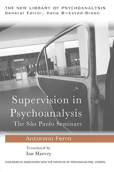 Supervision Psychoanalysis: The São Paulo Seminars