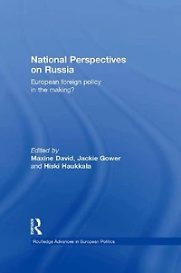 National Perspectives on Russia: European Foreign Policy the Making?
