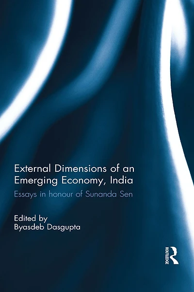 External Dimension of an Emerging Economy, India: Essays Honour Sunanda Sen