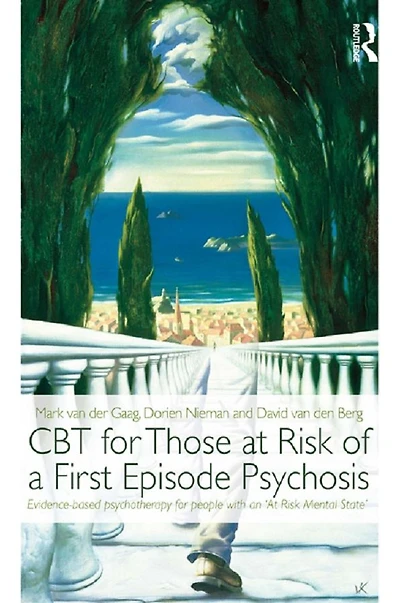 CBT for Those at Risk of a First Episode Psychosis: Evidence-based psychotherapy people with an 'At Mental State'