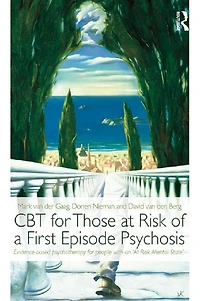 CBT for Those at Risk of a First Episode Psychosis: Evidence-based psychotherapy people with an 'At Mental State'
