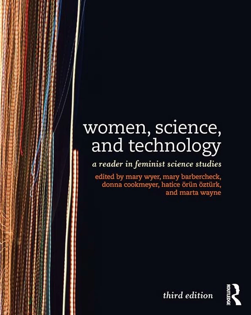 Women, Science, and Technology: A Reader Feminist Science Studies