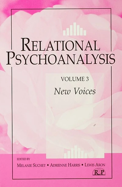 Relational Psychoanalysis, Volume 3: New Voices