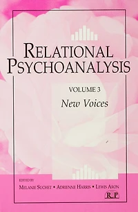 Relational Psychoanalysis, Volume 3: New Voices