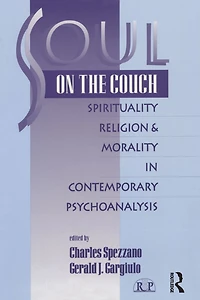 Soul on the Couch: Spirituality, Religion, and Morality Contemporary Psychoanalysis