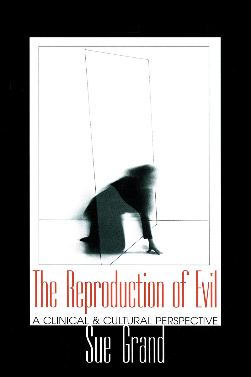 The Reproduction of Evil: A Clinical and Cultural Perspective
