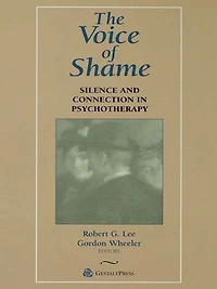 The Voice of Shame: Silence and Connection Psychotherapy
