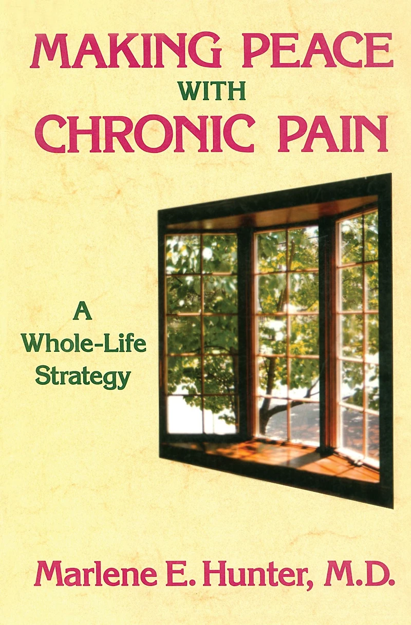 Making Peace With Chronic Pain: A Whole-Life Strategy