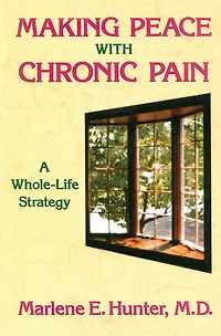 Making Peace With Chronic Pain: A Whole-Life Strategy