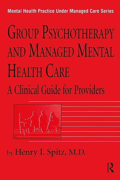 Group Psychotherapy And Managed Mental Health Care: A Clinical Guide For Providers
