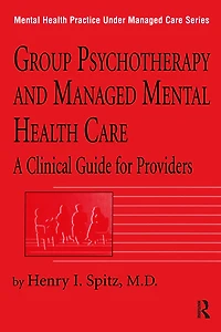 Group Psychotherapy And Managed Mental Health Care: A Clinical Guide For Providers