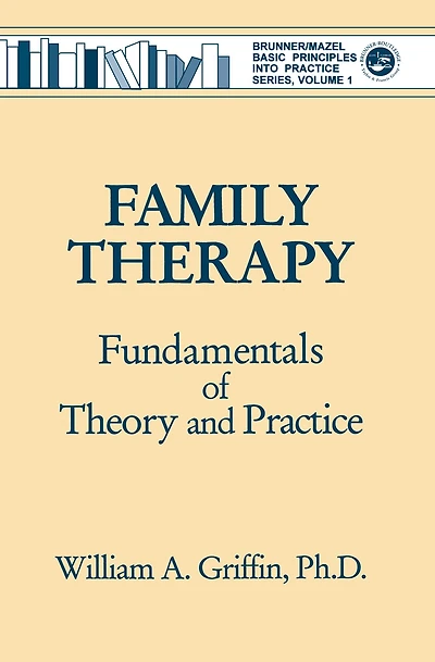 Family Therapy: Fundamentals Of Theory And Practice
