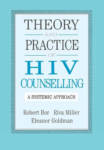 Theory And Practice Of HIV Counselling: A Systemic Approach