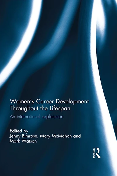 Women's Career Development Throughout the Lifespan: An international exploration