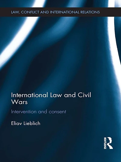 International Law and Civil Wars: Intervention Consent