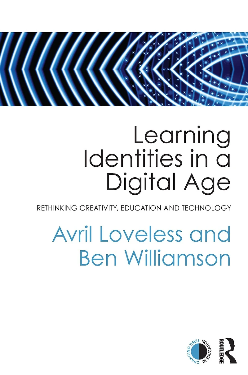 Learning Identities a Digital Age: Rethinking creativity, education and technology