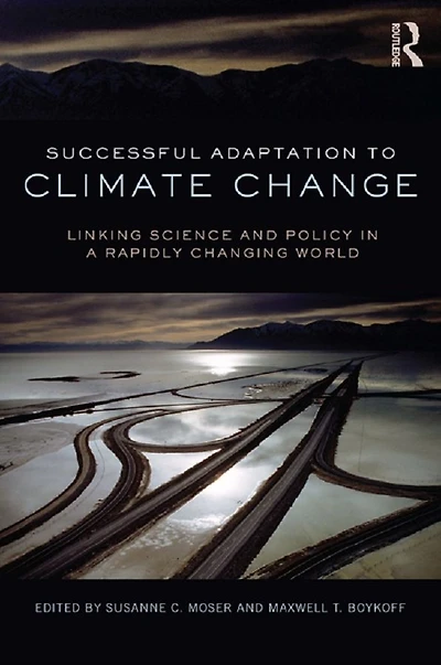 Successful Adaptation to Climate Change: Linking Science and Policy a Rapidly Changing World