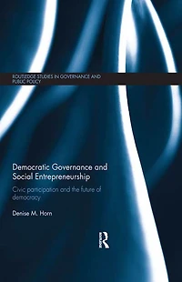 Democratic Governance and Social Entrepreneurship: Civic Participation the Future of Democracy